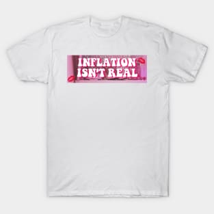 Inflation Isn't Real Bumper T-Shirt